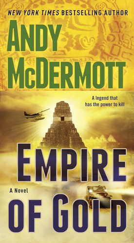 Andy McDermott: Empire of gold (2011, Bantam Books, Random House Publishing Group)
