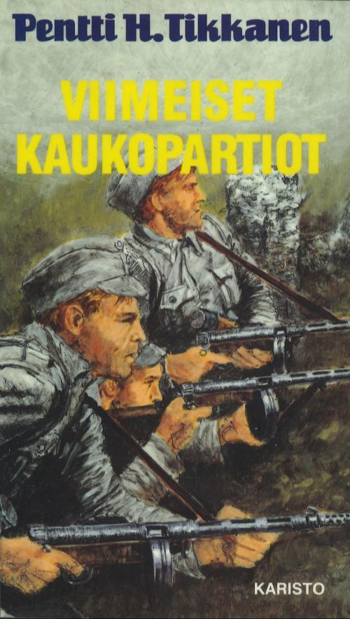 Pentti H. Tikkanen: Viimeiset kaukopartiot (Hardcover, Finnish language, 1989, Karisto)