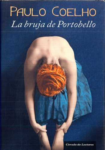 Paulo Coelho: La bruja de Portobello (Hardcover, Spanish language, 2007, Círculo de lectores)