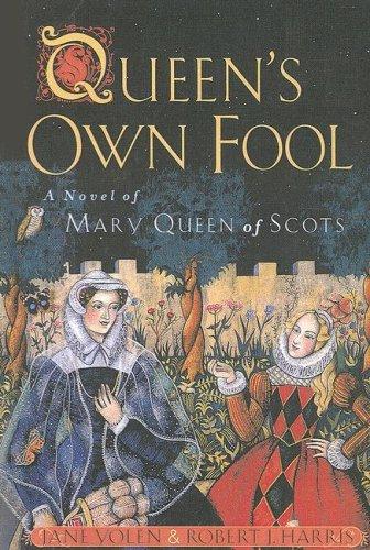 Jane Yolen, Robert J. Harris: Queen's Own Fool (2001, Turtleback Books Distributed by Demco Media)