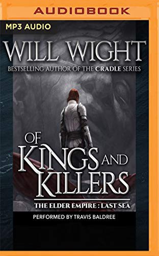 Will Wight, Travis Baldree: Of Kings and Killers (AudiobookFormat, 2020, Audible Studios on Brilliance, Audible Studios on Brilliance Audio)