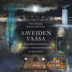 Tiina Hautala: Aaveiden Vaasa (Hardcover, Finnish language, 2023, Haamu)