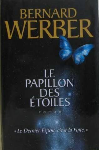 Bernard Werber: Le papillon des étoiles (French language, 2007)