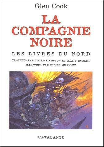 Glen Cook: La Compagnie Noire : Les Livres du Nord : La Compagnie noire ; Le Château noir ; La Rose blanche (French language, 2005)