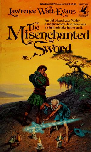 Lawrence Watt-Evans: Misenchanted Sword (Paperback, 1985, Del Rey)