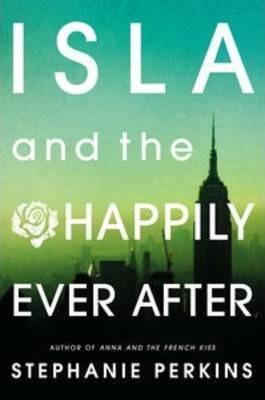 Stephanie Perkins: Isla and the Happily Ever After (2014)