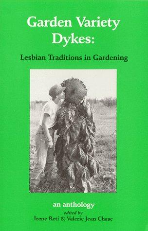 Irene Reti, Valerie Jean Chase: Garden Variety Dykes (Paperback, 1994, HerBooks)