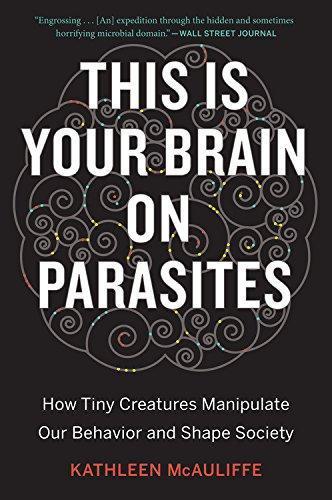 Kathleen McAuliffe: This Is Your Brain on Parasites (Paperback, 2017, Eamon Dolan/Mariner Books)