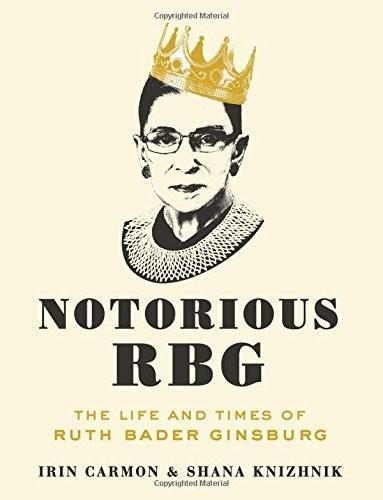 Irin Carmon and Shana Knizhnik: Notorious Rbg (2015)