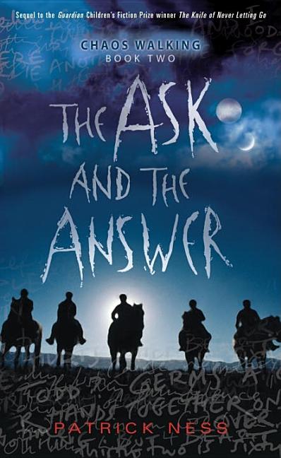 Patrick Ness: The Ask and the Answer (Hardcover, 2009, Candlewick Press)