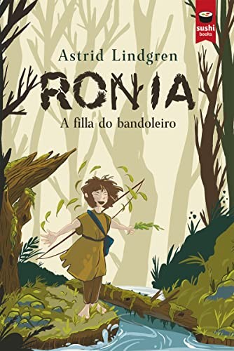 Astrid Lindgren, David Álvarez Martínez, Sarai Lorenzo Broullón: Ronia (Paperback, Sushi Books)