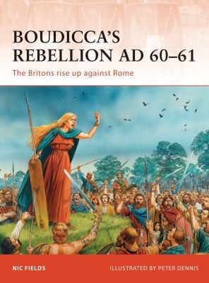 Marcus Cowper: Boudiccas Rebellion Ad 6061 The Britons Rise Up Against Rome (2011, Osprey Publishing (UK))