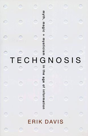 Erik Davis: Techgnosis (1998, Harmony Books)