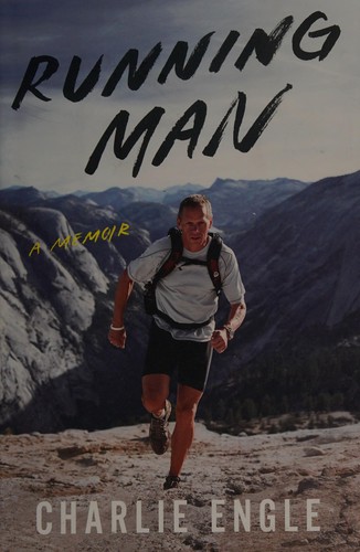 Charlie Engle: Running man (2016, Scribner)