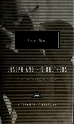 Thomas Mann: Joseph and his Brothers (Hardcover, 2005, Everyman's Library)