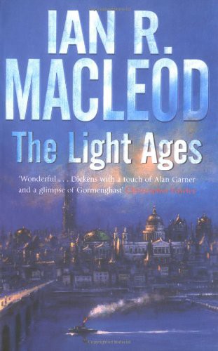 Ian R. MacLeod: The Light Ages (Paperback, Gardners Books)