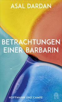Asal Dardan: Betrachtungen einer Barbarin (Hardcover, German language, 2021, Hoffmann und Campe)
