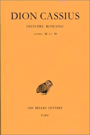 Cassius Dio Cocceianus: Histoire romaine, livres 48 et 49 (French language, 1994, Belles Lettres)