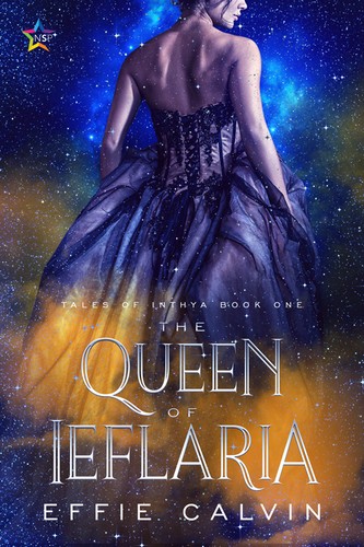 Effie Calvin: The Queen of Ieflaria (2018, Ninestar Press, LLC)
