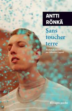 Antti Rönkä: Sans toucher terre (Hardcover, fra language, 2023, Rivages)