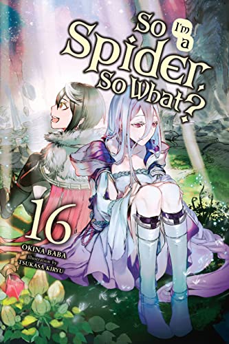 Okina Baba, Tsukasa Kiryu: So I'm a Spider, So What?, Vol. 16 (light novel) (EBook, 2023, Yen On)