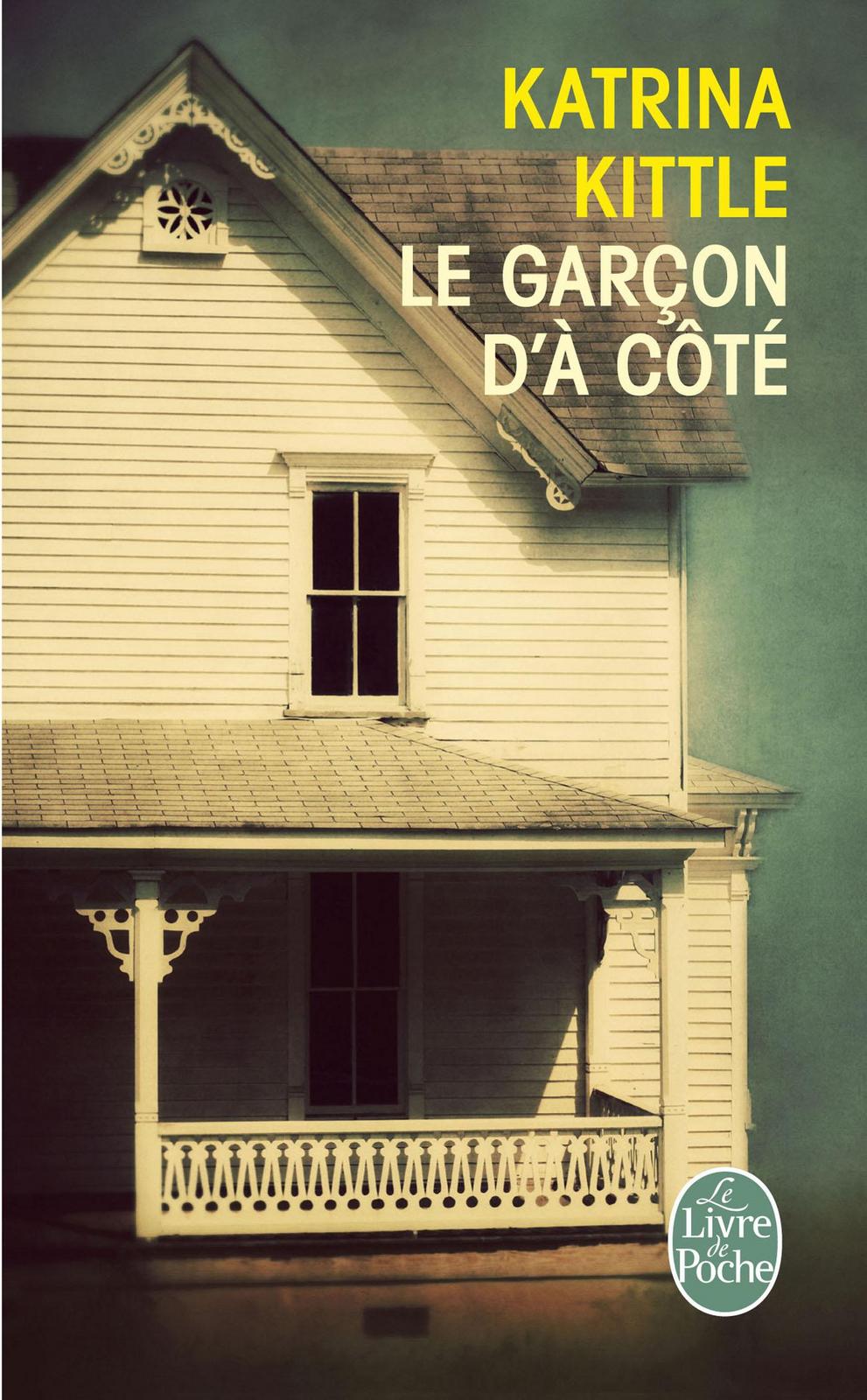 Katrina Kittle: Le garçon d'à côté (French language, 2013, Librairie générale française)