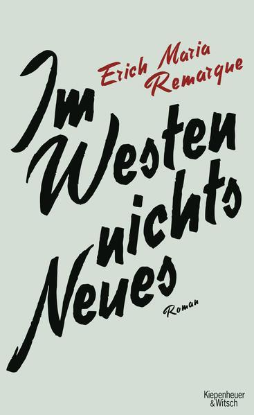 Erich Maria Remarque: Im Westen Nichts Neues (German language, 2013, Kiepenheuer & Witsch)