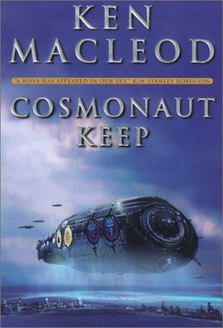 Ken MacLeod: Cosmonaut keep (2001, Tor)