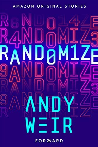 Andy Weir: Randomize (EBook, 2019, Amazon Original Stories)