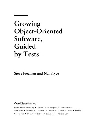 Steve Freeman: Growing object-oriented software, guided by tests (2010, Addison Wesley)