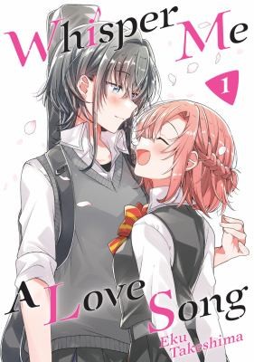 Eku Takeshima: Whisper Me a Love Song 1 (2020, Kodansha America, Incorporated)