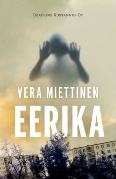 Vera Miettinen: Eerika (Hardcover, Finnish language, 2020, Deadline Kustannus Oy)