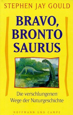 Stephen Jay Gould: Bravo, Brontosaurus. Die verschlungenen Wege der Naturgeschichte. (Hardcover, German language, Hoffmann & Campe)