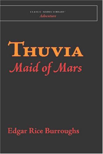 Edgar Rice Burroughs: Thuvia, Maid of Mars (Paperback, 2007, Classic Books Library)