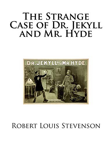 Robert Louis Stevenson: The Strange Case of Dr. Jekyll and Mr. Hyde (Paperback, 2018, CreateSpace Independent Publishing Platform, Createspace Independent Publishing Platform)