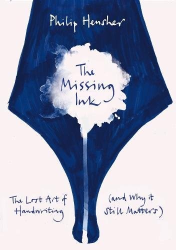 Philip Hensher: The Missing Ink (Hardcover, Brand: Macmillan, Macmillan)