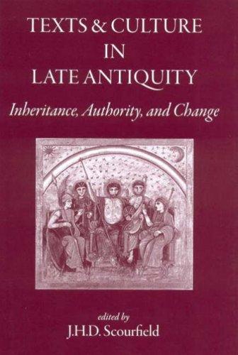 J. H. D. Scourfield, Anna Chahoud: Texts and Culture in Late Antiquity (Hardcover, 2007, Classical Press of Wales)