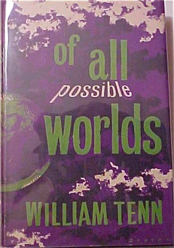 William Tenn: Of all possible worlds (1956, Michael Joseph)