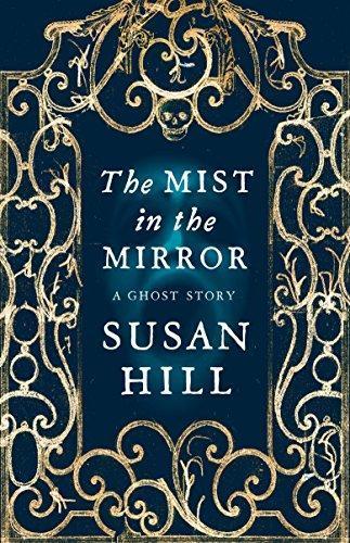 Susan Hill: The Mist in the Mirror: A Ghost Story (2012)
