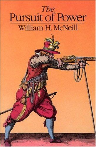 William McNeill: The Pursuit of Power (Paperback, 1984, University Of Chicago Press)