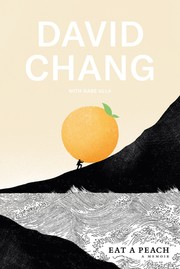 Gabe Ulla, David Chang: Eat a Peach (2020, Crown Publishing Group)