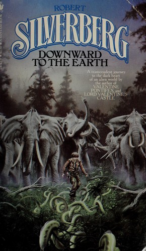 Robert Silverberg: Downward to the Earth (Paperback, 1984, Bantam Books)