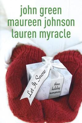 John Green, Maureen Johnson, Lauren Myracle: Let it snow (2008)