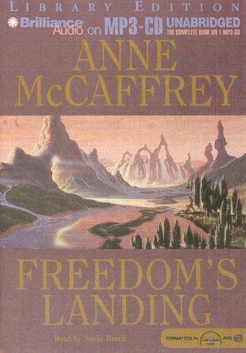 Anne McCaffrey: Freedom's Landing (Freedom) (AudiobookFormat, 2007, Brilliance Audio on MP3-CD Lib Ed)