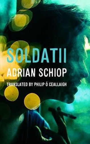 Adrian Schiop: Soldatii (Paperback, 2017, Liberties Press)