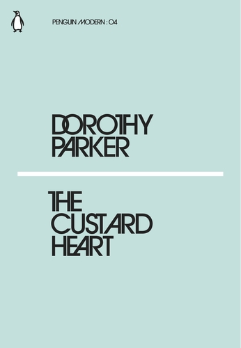 Dorothy Parker: The Custard Heart (Paperback, 2018, Penguin Books, Limited)