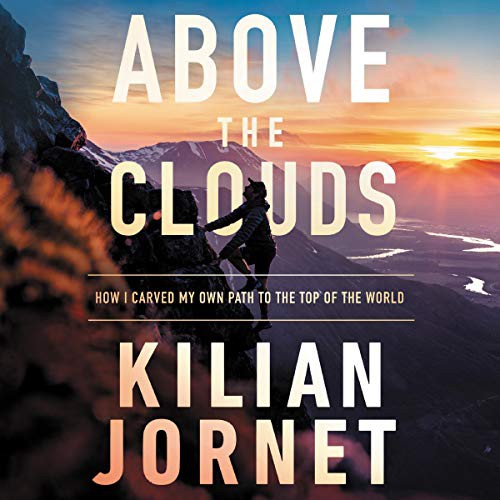 Kilian Jornet: Above the Clouds (AudiobookFormat, HarperCollins B and Blackstone Publishing, Harpercollins)