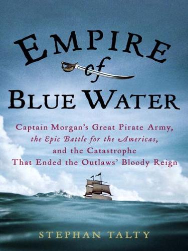 Stephan Talty: Empire of Blue Water (EBook, 2007, Crown Publishing Group)