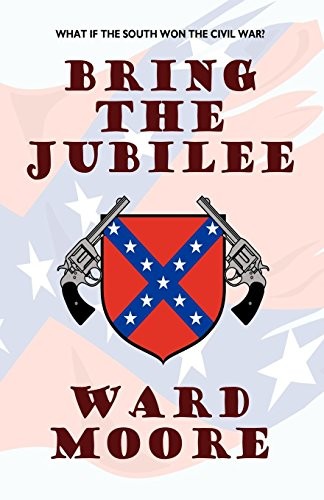 Ward Moore: Bring the Jubilee (Paperback, 2009, Brand: Wildside Press, Wildside Press)