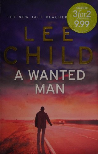 Lee Child: A Wanted Man (2012, Bantam Press)